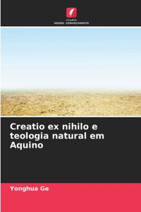 Creatio ex nihilo e teologia natural em Aquino