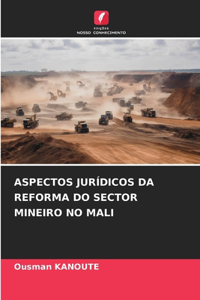 Aspectos Jurídicos Da Reforma Do Sector Mineiro No Mali