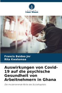Auswirkungen von Covid-19 auf die psychische Gesundheit von Arbeitnehmern in Ghana