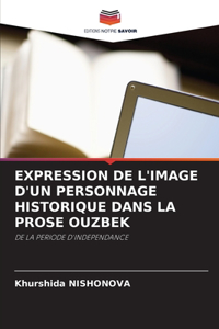 Expression de l'Image d'Un Personnage Historique Dans La Prose Ouzbek