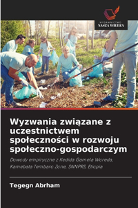 Wyzwania związane z uczestnictwem spoleczności w rozwoju spoleczno-gospodarczym