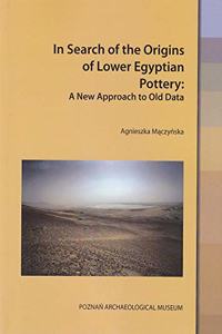 In Search of the Origins of Lower Egyptian Pottery