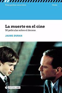 La muerte en el cine. 50 peliculas sobre el deceso: 50 peliculas sobre el deceso