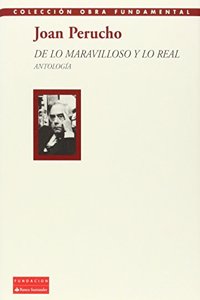 De lo maravilloso y lo real : antologia esencial