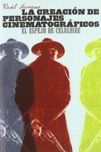 La creacion de personajes cinematograficos. El espejo de celuloide