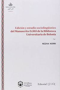 Edicion y estudio sociolinguistico del Manuscrito D.565 de la Biblioteca Universitaria de Bolonia