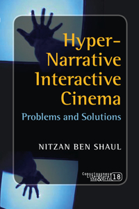 Hyper-Narrative Interactive Cinema: Problems and Solutions