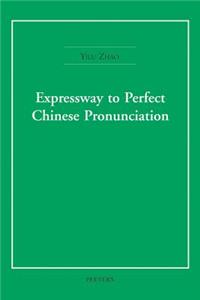 Expressway to Perfect Chinese Pronunciation