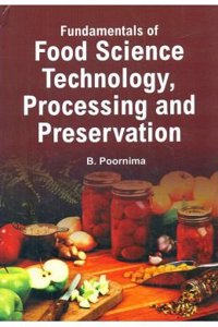 Fundamentals Of Food Science Technology, Processing And Preservation