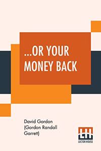 ...Or Your Money Back