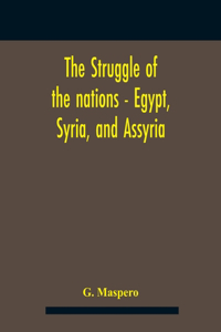 Struggle Of The Nations - Egypt, Syria, And Assyria