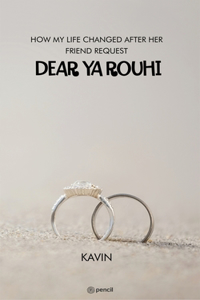 Dear YA Rouhi (How My Life Changed After Her Friend Request)