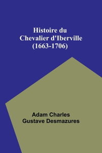 Histoire du Chevalier d'Iberville (1663-1706)