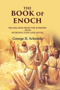 The Book Of Enoch: Translated from the Ethiopic With Introduction and Notes