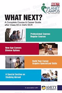 What Next? A complete Course & Career Guide after Class XII in Delhi NCR