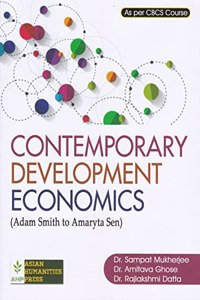 CONTEMPORARY DEVELOPMENT ECONOMICS : (ADAM SMITH TO AMARYTA SEN) : A TEXTBOOK FOR UNDERGRATUATE AND POST-GRADUATE COURSES OF ALL INDIAN UNIVERSITIES : ENGLISH MEDIUM.