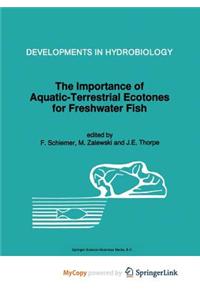 The Importance of Aquatic-Terrestrial Ecotones for Freshwater Fish
