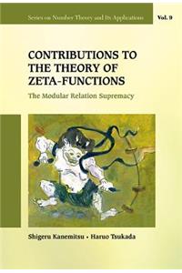 Contributions to the Theory of Zeta-Functions: The Modular Relation Supremacy