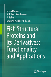 Fish Structural Proteins and Its Derivatives: Functionality and Applications