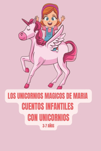 unicornios mágicos de Maria. Cuentos con unicornios para niños de tres a siete años