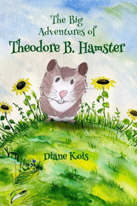 Big Adventures of Theodore B. Hamster