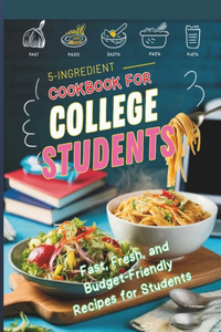 5-Ingredient Cookbook for College Students