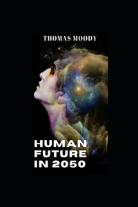 Human Future In 2050