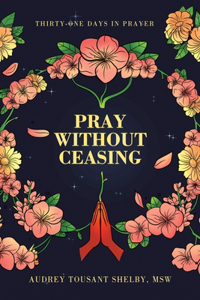 Pray Without Ceasing