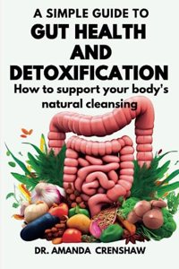 A Simple Guide to Gut Health and Detoxification