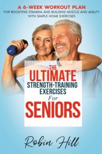 The Ultimate Strength-Training Exercises For Seniors