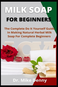 Milk Soap For Beginners