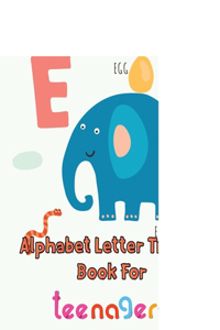 Awesome Alphabet Letter Tracing Book For Teenagers