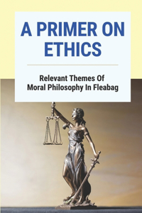 Primer On Ethics