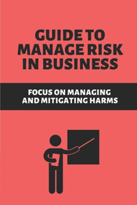 Guide To Manage Risk In Business