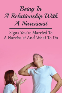 Being In A Relationship with a Narcissist