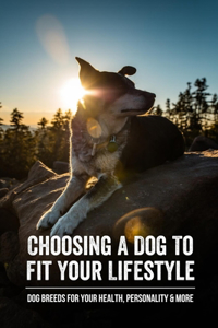 Choosing A Dog To Fit Your Lifestyle