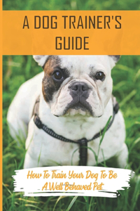 Dog Trainer's Guide