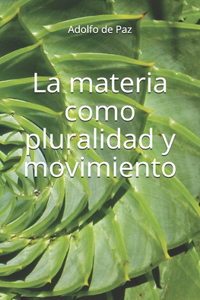 materia como pluralidad y movimiento