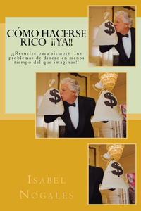 Cómo Hacerse Rico ¡¡YA!!