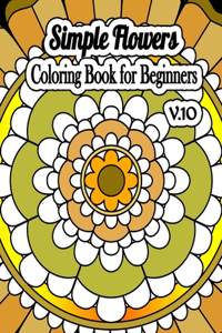 Simple Flowers Coloring Book for Beginners V.10