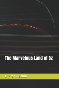 The Marvelous Land of Oz