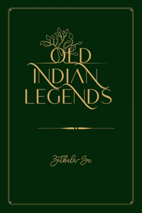 Old Indian Legends