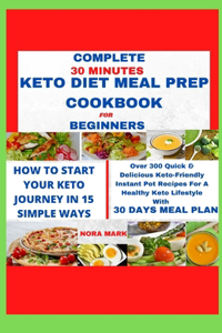 Complete 30 Minutes Keto Diet Meal Prep Cookbook For Beginners