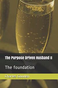 Purpose Driven Husband II