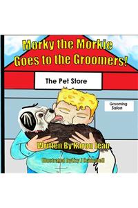 Morky the Morkie Goes to the Groomers!