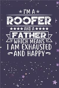 I'm A Roofer And A Father Which Means I am Exhausted and Happy