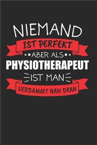 Niemand Ist Perfekt Aber Als Physiotherapeut Ist Man Verdammt Nah Dran