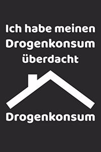 Ich habe meinen Drogenkonsum überdacht