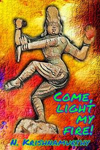 Come, Light My Fire!