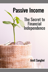 Passive Income: The Secret to Financial Independence